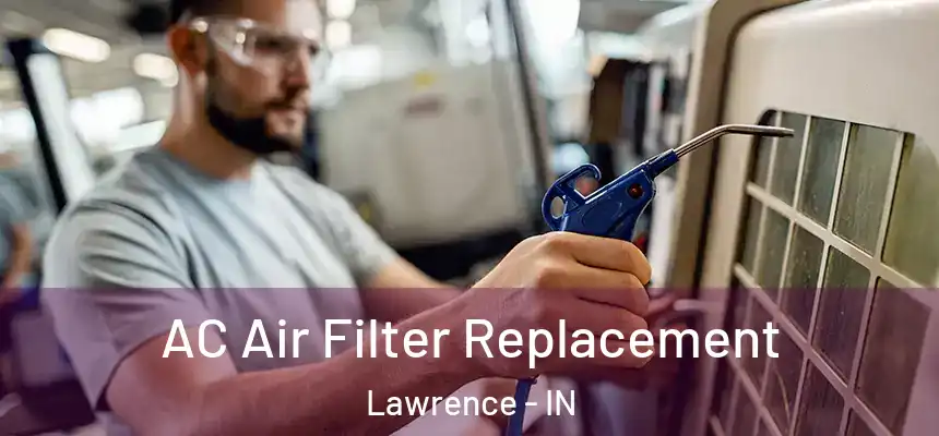 AC Air Filter Replacement Lawrence - IN