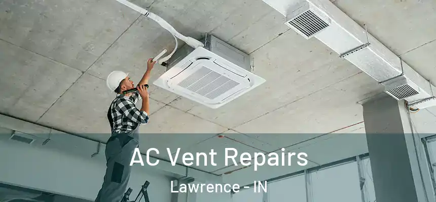 AC Vent Repairs Lawrence - IN