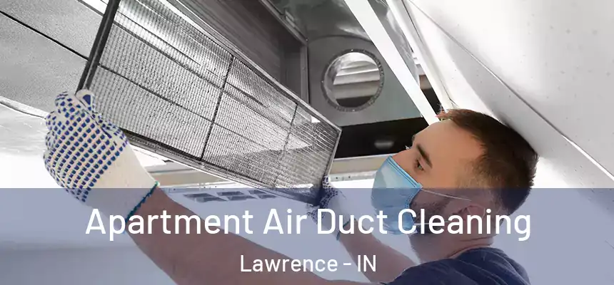  Apartment Air Duct Cleaning Lawrence - IN