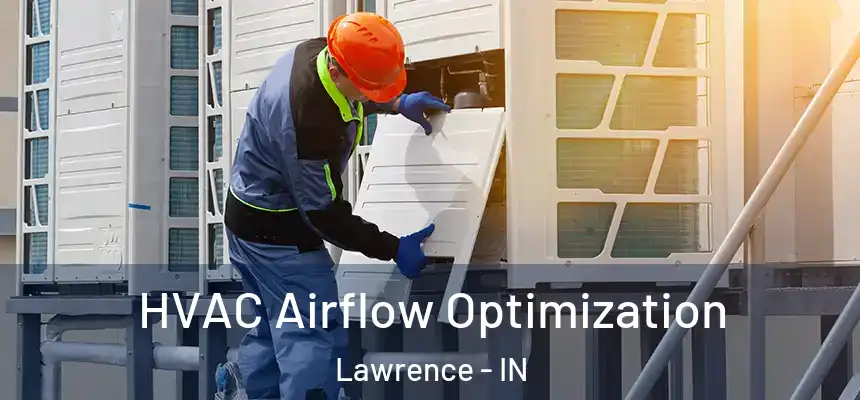 HVAC Airflow Optimization Lawrence - IN