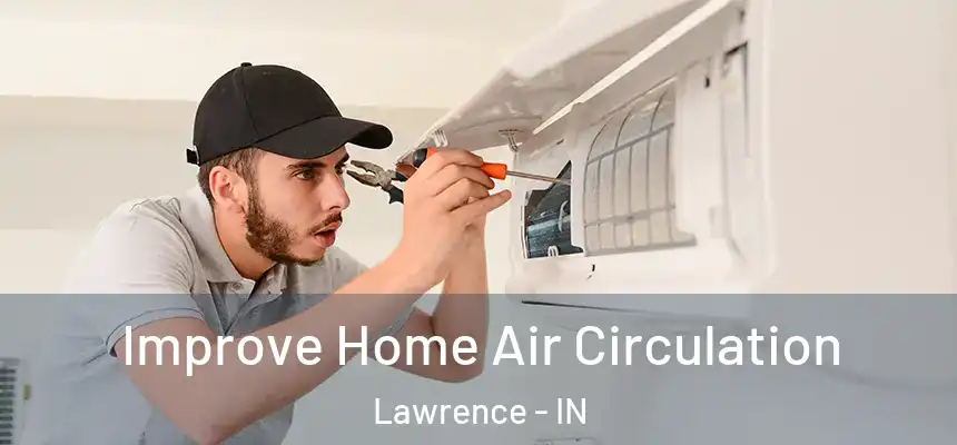  Improve Home Air Circulation Lawrence - IN