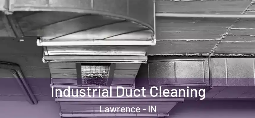  Industrial Duct Cleaning Lawrence - IN