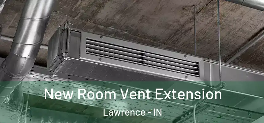  New Room Vent Extension Lawrence - IN